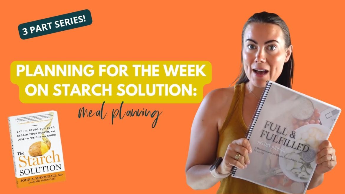 HOW TO MEAL PLAN ON STARCH SOLUTION / MEAL PLAN FOR WEIGHT LOSS / DR JOHN MCDOUGALL / OIL FREE /WFPB HOW TO MEAL PLAN ON STARCH SOLUTION / MEAL PLAN FOR WEIGHT LOSS / DR JOHN MCDOUGALL / OIL FREE /WFPB