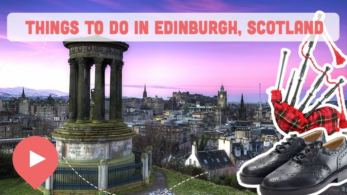 Best Things to Do in Edinburgh, Scotland