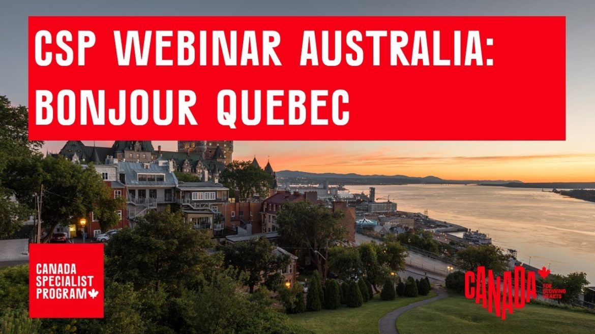 CSP Webinar Australia: Bonjour Quebec