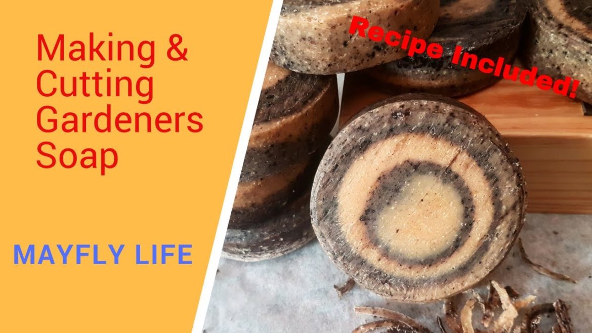Making & Cutting Gardeners Soap | Recipe Included Making & Cutting Gardeners Soap | Recipe Included