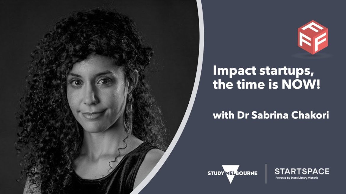Future Founders Festival 2022: Impact Startups, the Time is Now! with Dr Sabrina Chakori