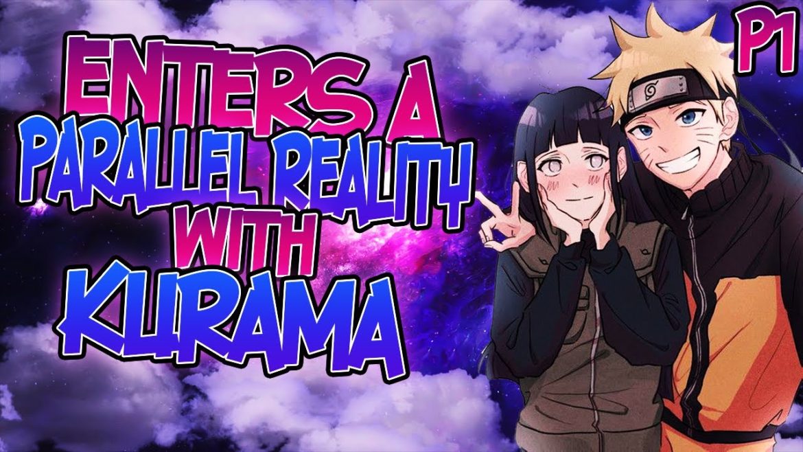 What if Naruto enters a parallel reality with Kurama PART 1