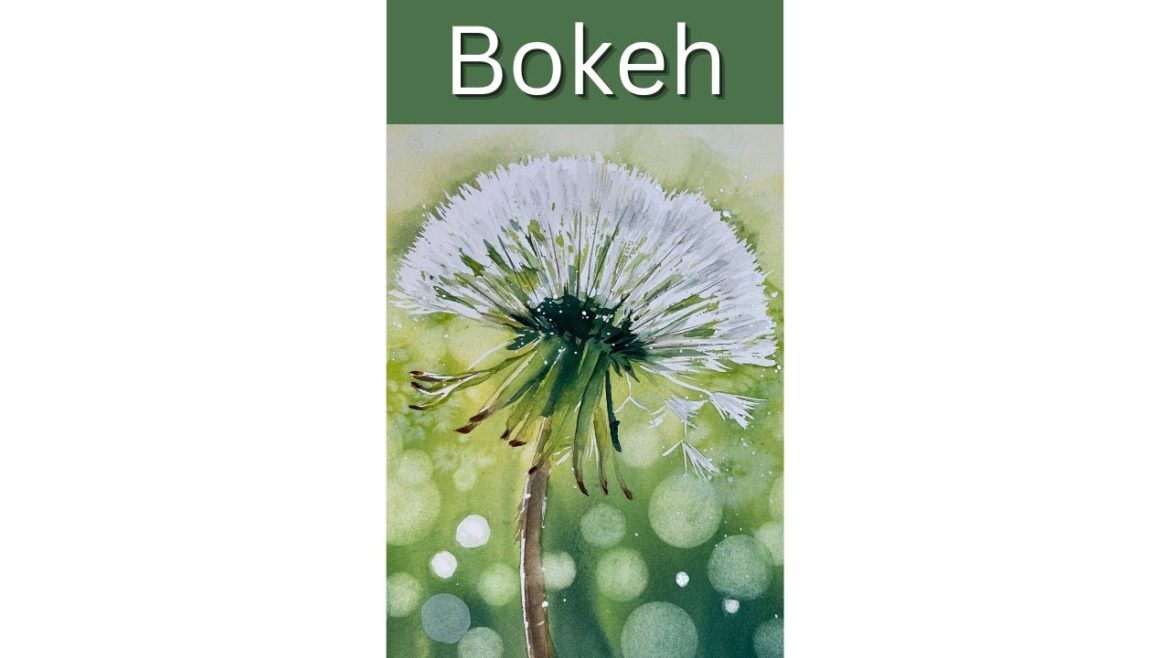Dandelion Watercolour Using Bokeh Technique