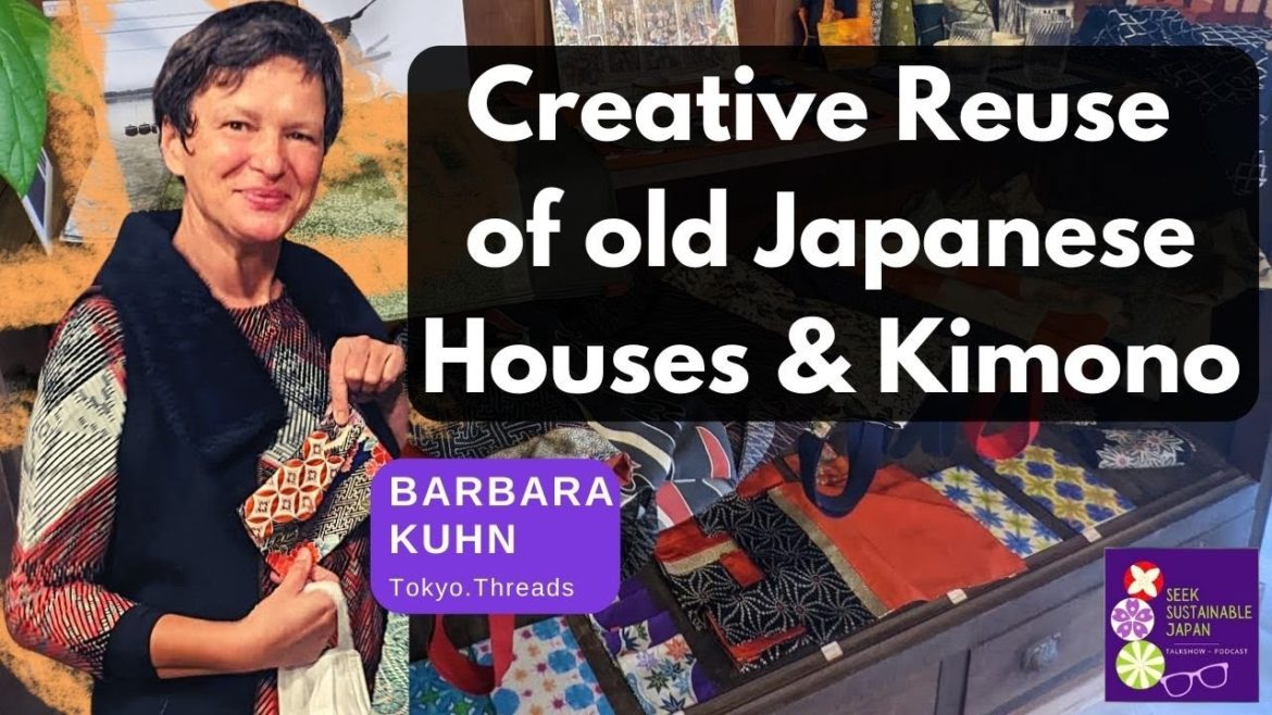 Creative Reuse of Old Japanese Houses & Kimono | Tokyo.Threads Entrepreneur Barbara Kuhn Creative Reuse of Old Japanese Houses & Kimono | Tokyo.Threads Entrepreneur Barbara Kuhn