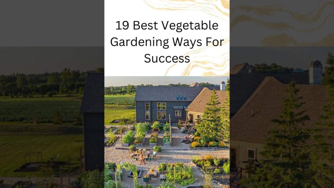 19 Best Vegetable Gardening Ways For Success #vegetablegarden #homesteading