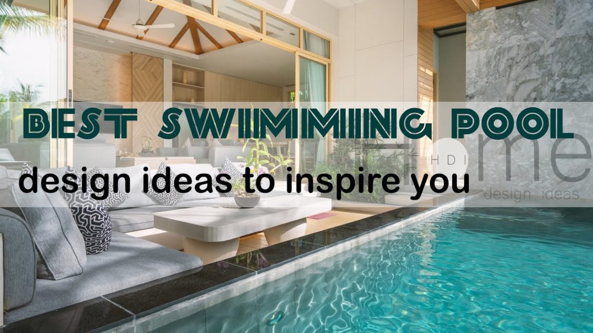 Best swimming pools design ideas to inspire you