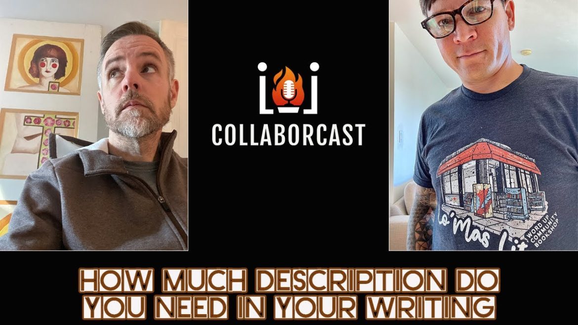 How Much Description Do You Need in your Writing? How Much Description Do You Need in your Writing?