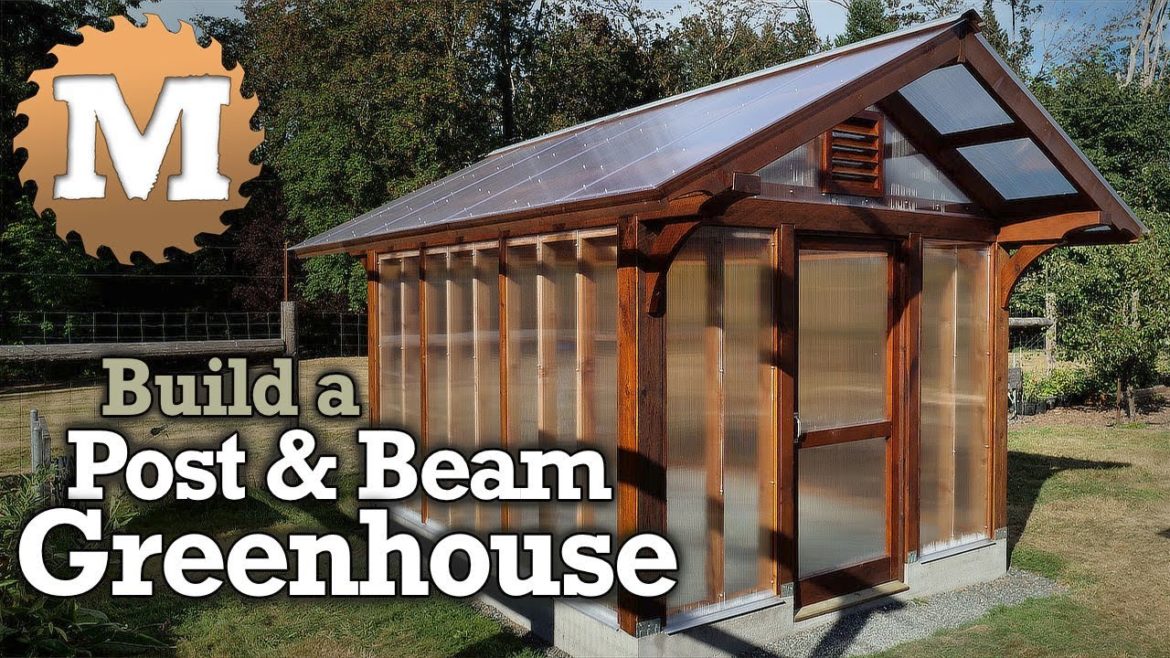 How to Build a Greenhouse | Post and Beam