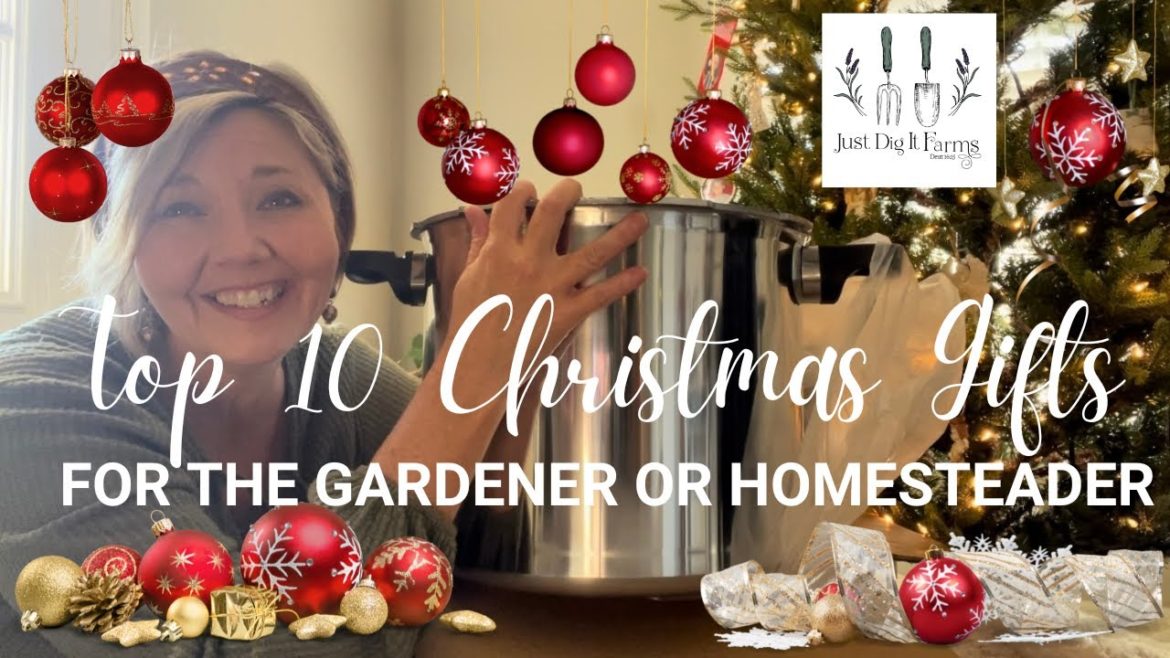 Top 10 Christmas Gifts For The Gardener Or Homesteader