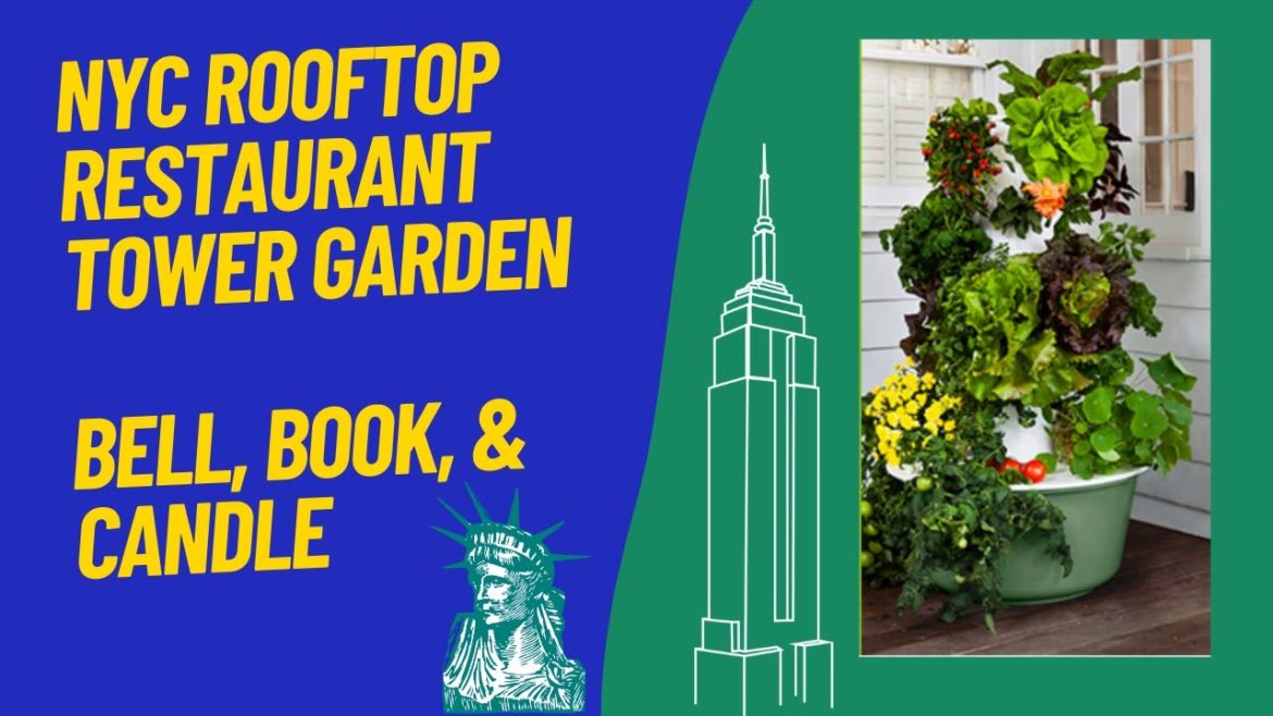 NYC Rooftop Tower Garden | Tower Garden Community Garden | Bell, Book, and Candle New York, NY