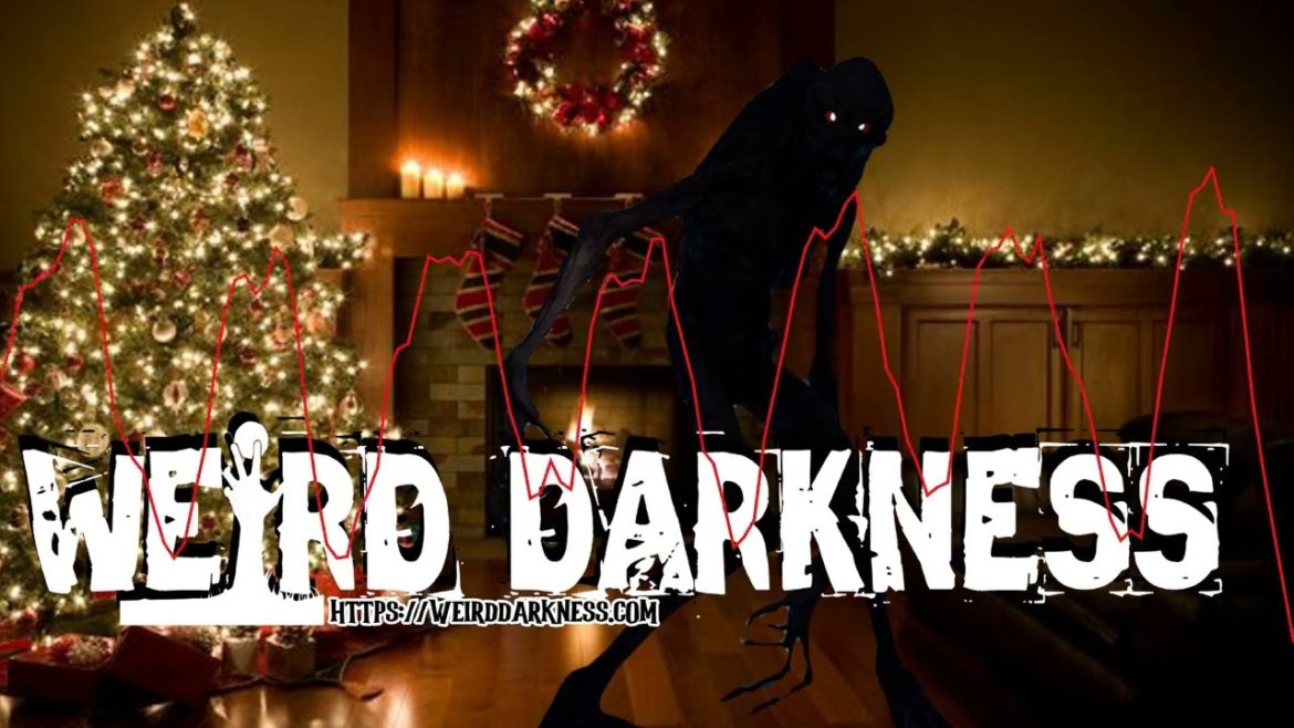 “BEWARE THE BODACH AT CHRISTMAS” and More Scary True Yule Tales! #WeirdDarkness #HolidayHorrors