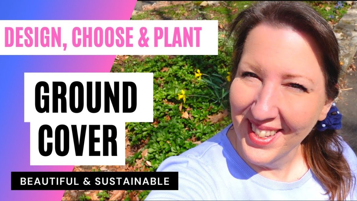 Ground Cover: Design, Choose and Plant the Best for Landscape Garden Design Impact and Beauty Ground Cover: Design, Choose and Plant the Best for Landscape Garden Design Impact and Beauty