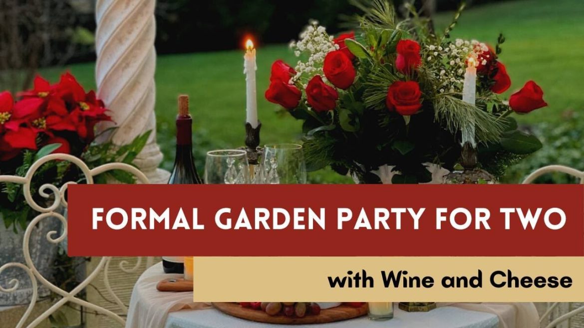 Formal Garden Party for Two with Wine and Cheese | Date Night Wine Tasting Ideas | Bricks 'n Blooms