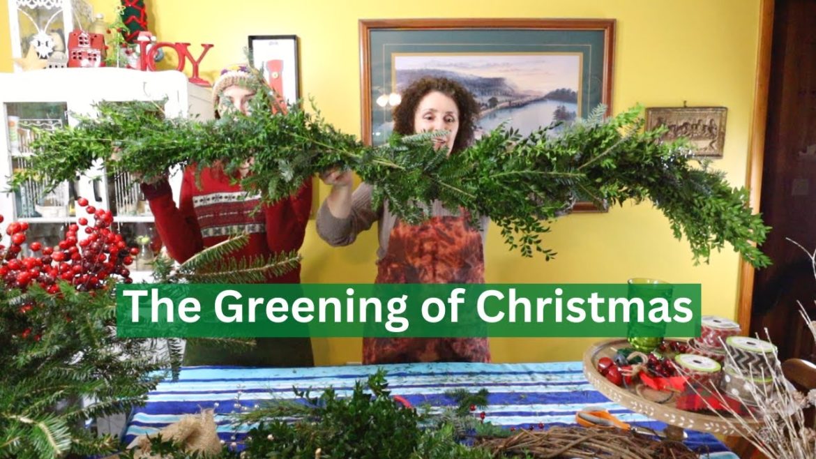 Come Along as we Green Up the House for Christmas