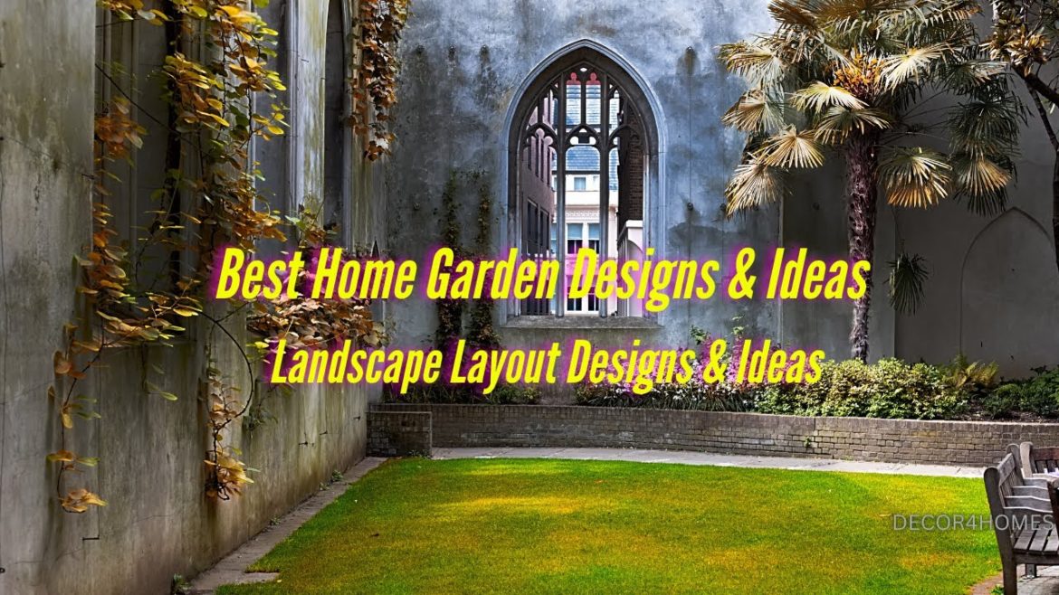 Best Home Garden Designs & Ideas | Landscape Layout Designs & Ideas