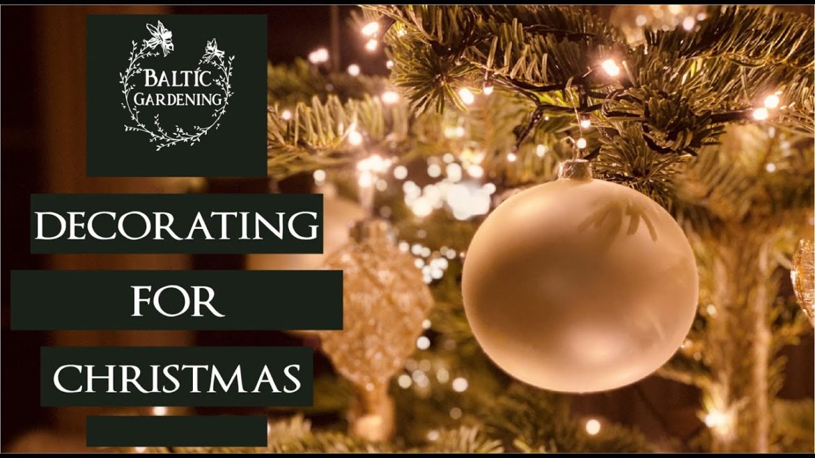 Decorating for Christmas. Christmas house tour. Decorating a Christmas tree. Baltic Gardening