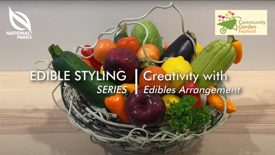 Edible Styling Series: Creativity With Edibles Arrangement | Community Garden Festival 2020