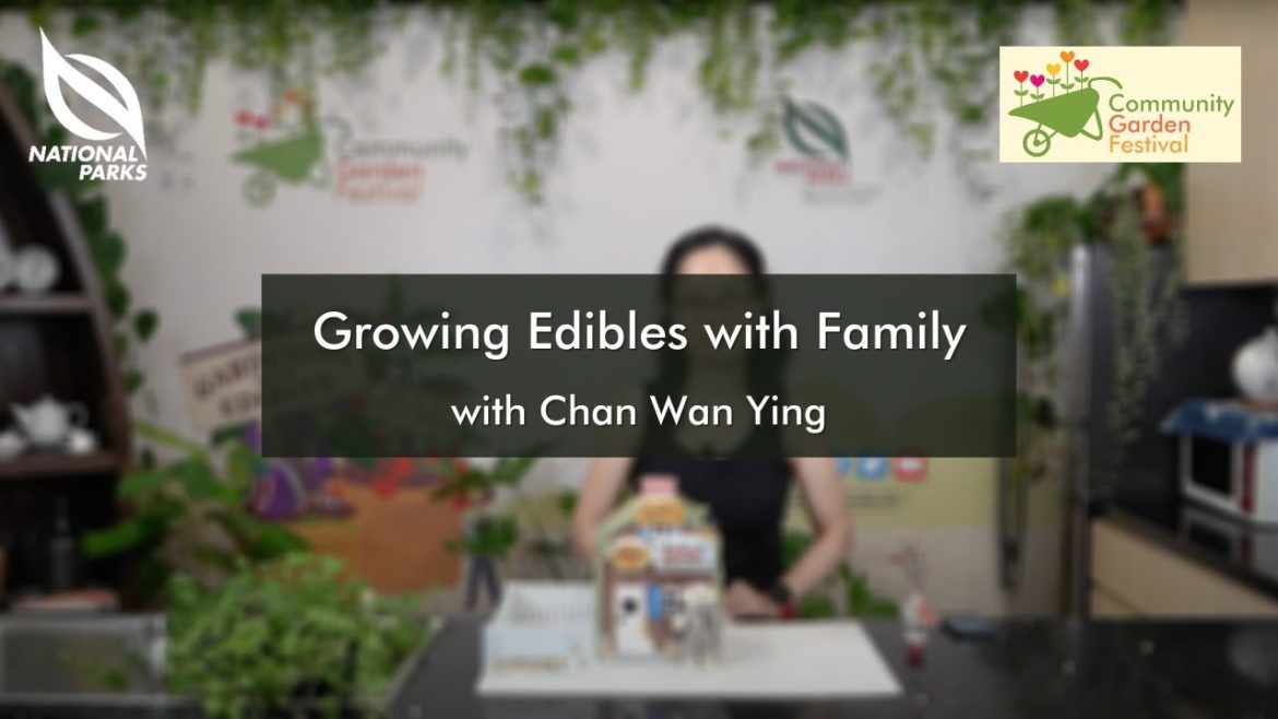 Growing Edibles With Family | Community Garden Festival 2020 Growing Edibles With Family | Community Garden Festival 2020