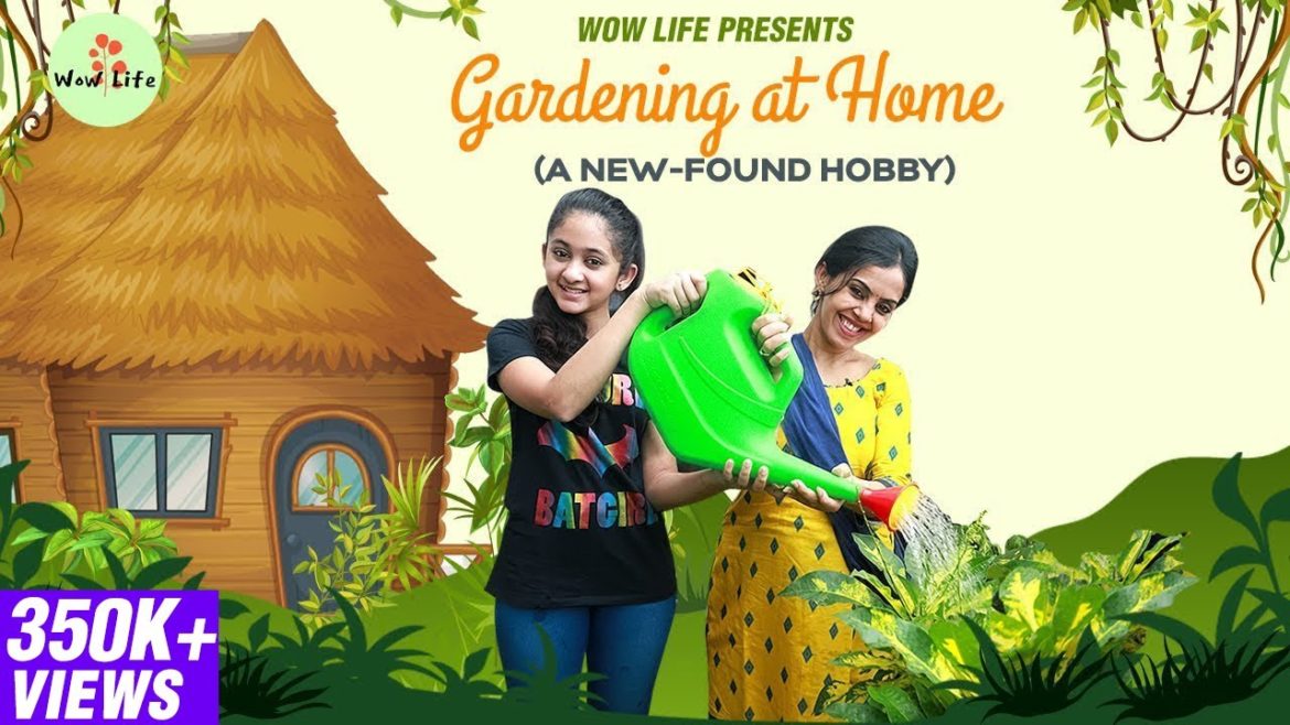 Wow Life presents Gardening at Home | Tips for a Greener Tomorrow | 2021 Hobbies #GardeningTips