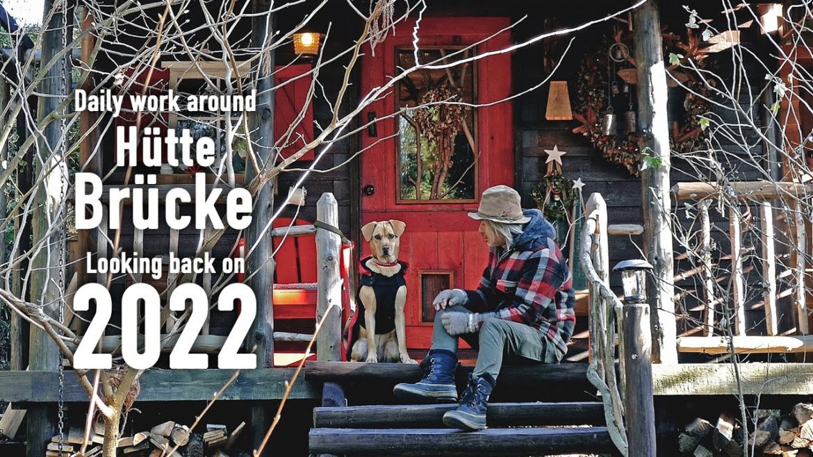 Daily life around the cabin / Looking back on 2022 Daily life around the cabin / Looking back on 2022