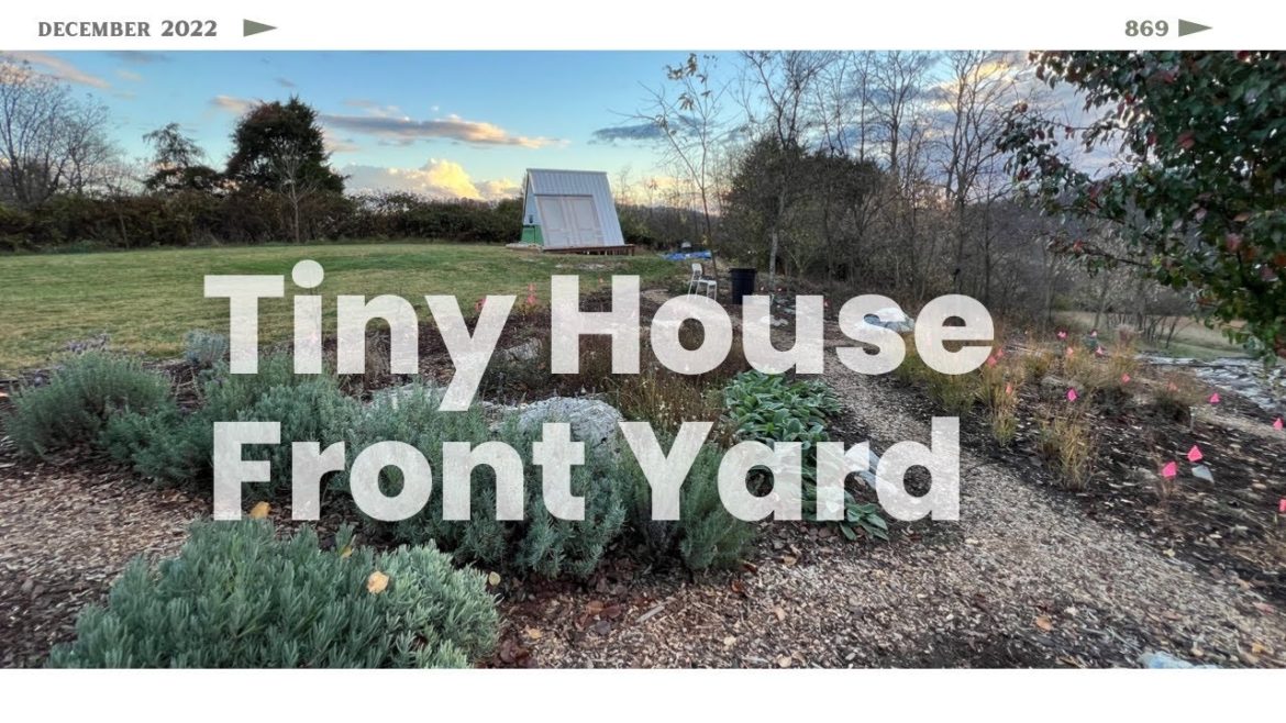 2022 ONE WOMAN:Tiny House Front Yard Garden Tour