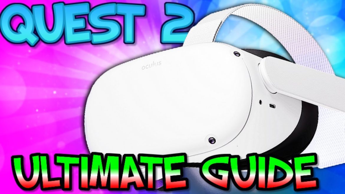 Meta Quest 2: Ultimate Guide 2022 Everything You Need To Know