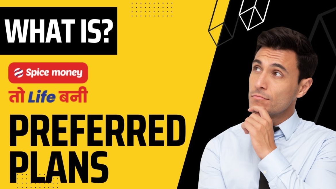 Spice Preferred Plans | Introducing Spice Preferred Plans | Spice Money New Update
