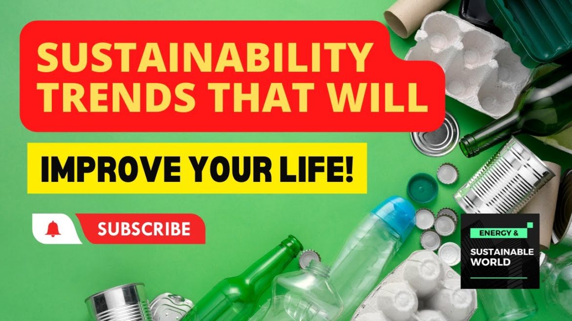 Sustainability trends that will improve your life! Sustainability trends that will improve your life!