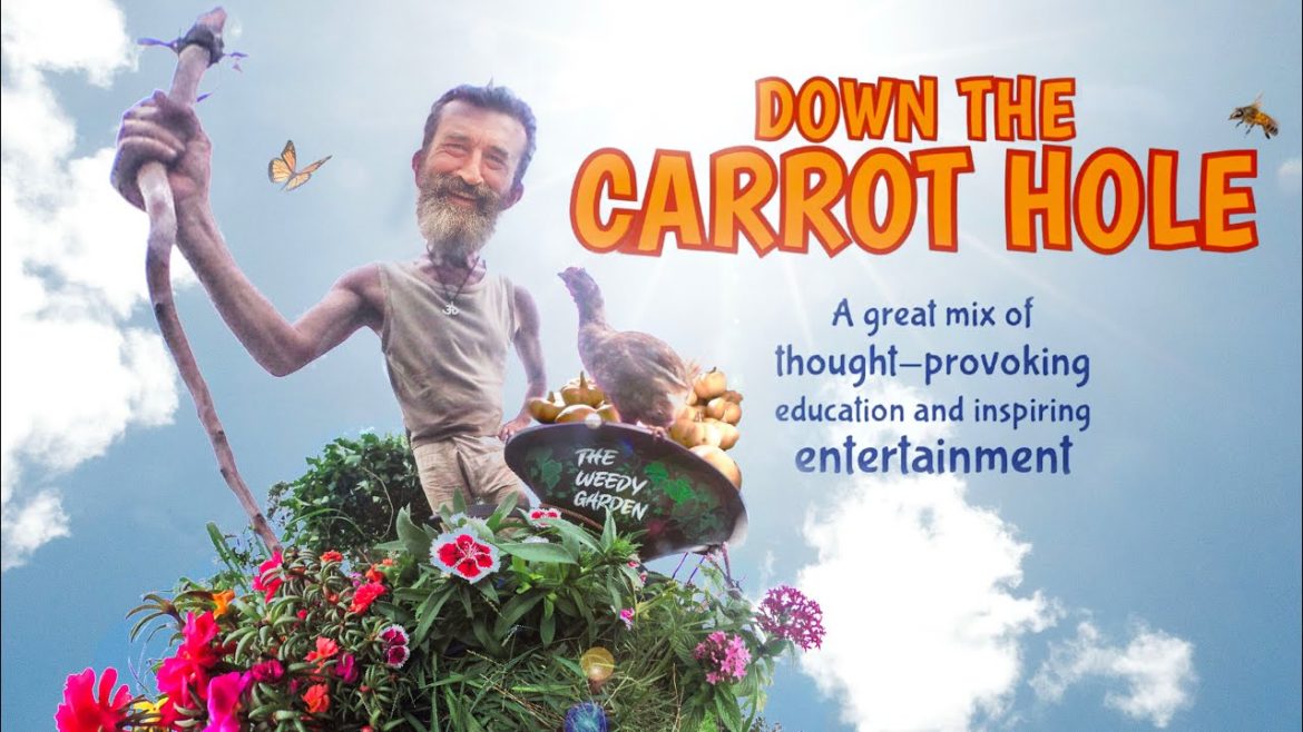 Down the Carrot Hole – THE OFFICIAL “TEMPORARILY FREE” WEEDY GARDEN MOVIE Down the Carrot Hole - THE OFFICIAL "TEMPORARILY FREE" WEEDY GARDEN MOVIE