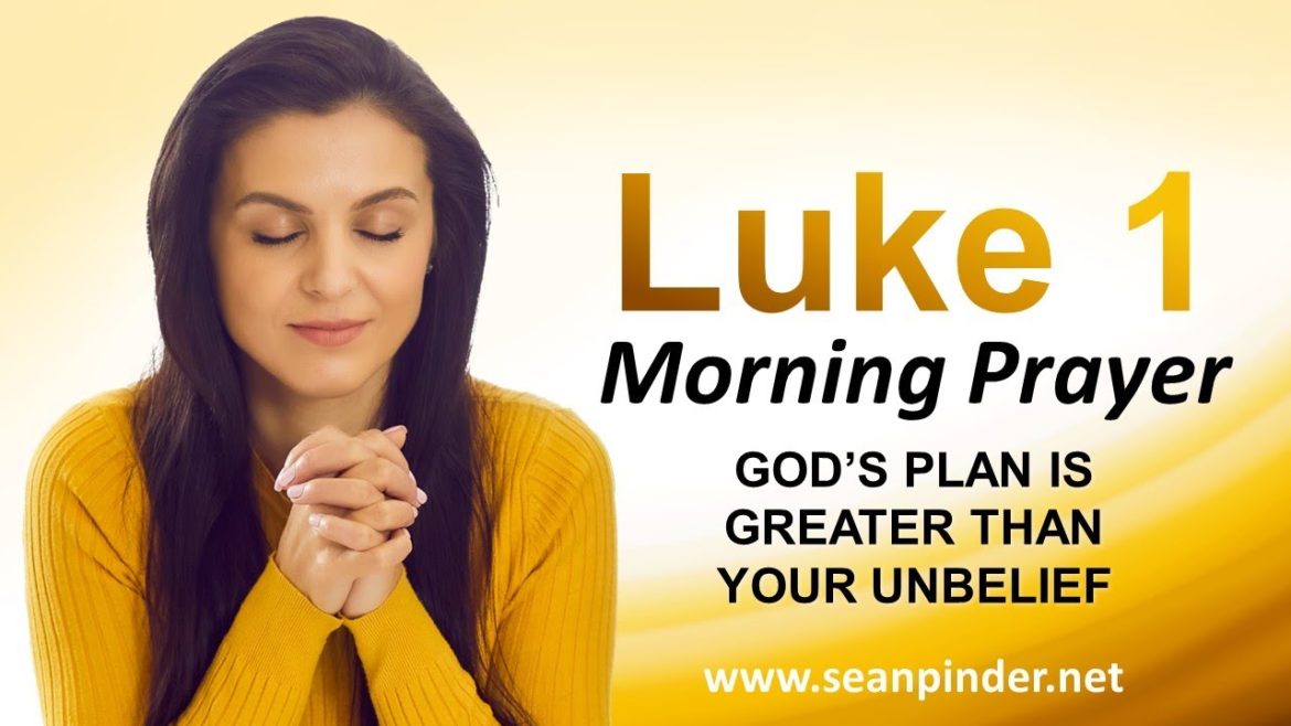 God’s Plan Is GREATER Than Your UNBELIEF - Morning Prayer