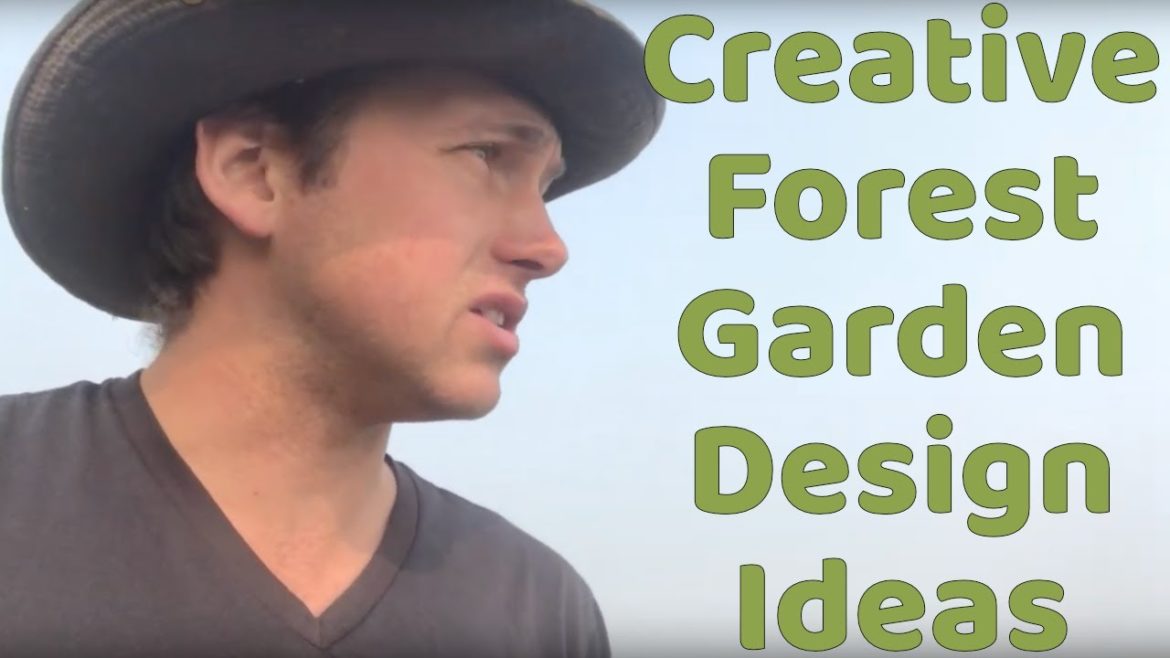 Forest Garden Design: Creative weeds, wind, pest solutions Forest Garden Design: Creative weeds, wind, pest solutions