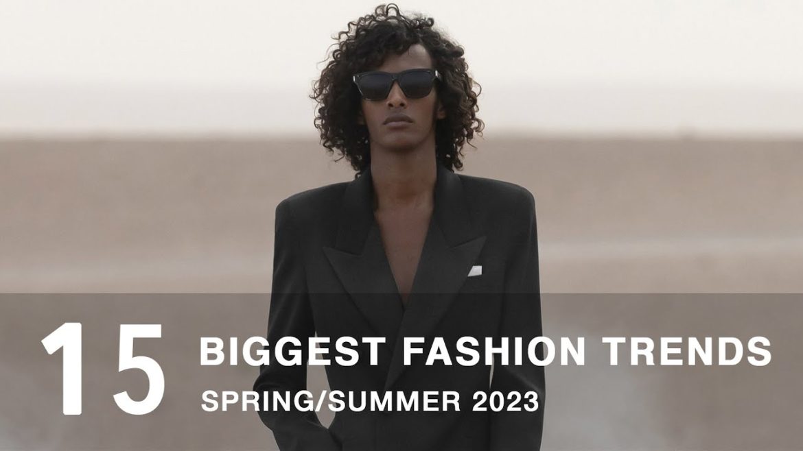 The Biggest Fashion Trends Spring Summer 2023 | Men's Fashion