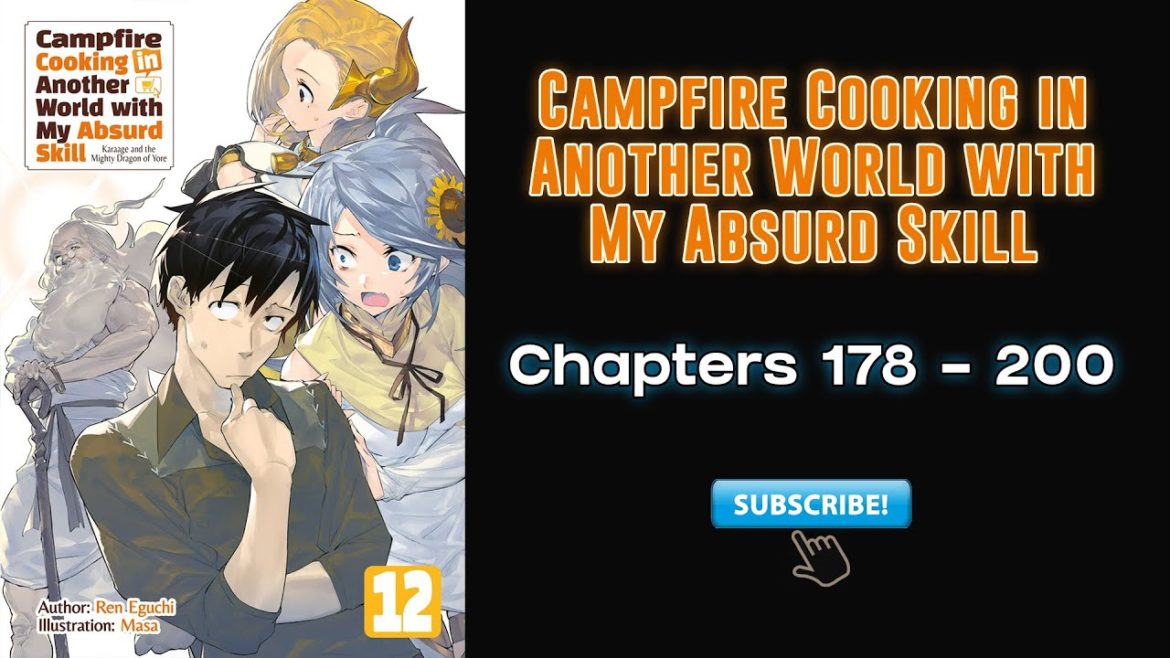 Campfire Cooking In Another World With My Absurd Skill Chapters 178 - 200
