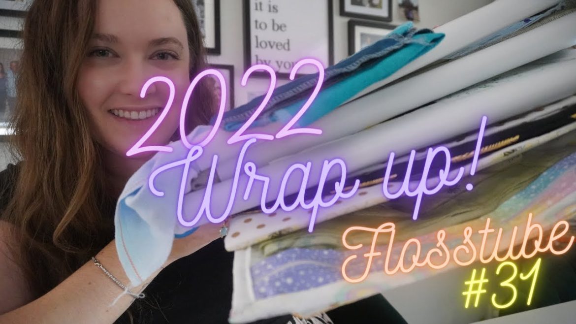 FLOSSTUBE #31 – 2022 Finish & WIP parade, 2023 plans! FLOSSTUBE #31 - 2022 Finish & WIP parade, 2023 plans!