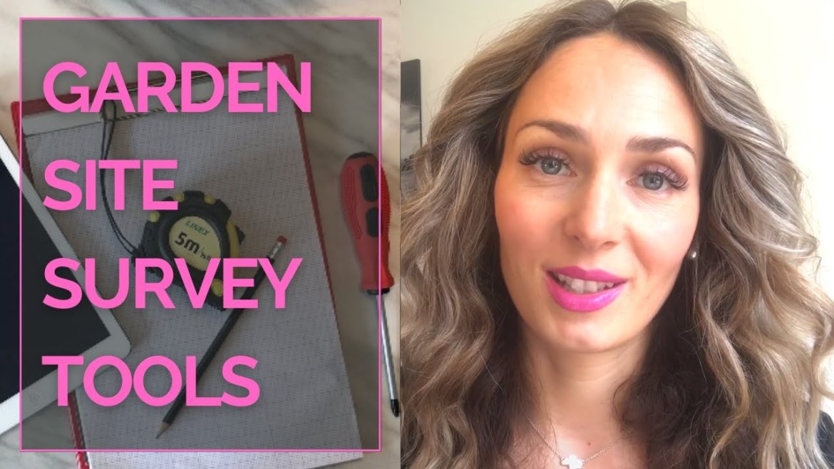 GARDEN SITE SURVEY I Tools for garden site survey I Garden design survey tips