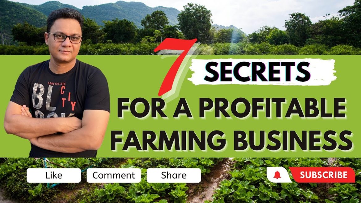 7 SECRETS TO PROFITABLE FARMING BUSINESS – Learn How to Start a Profitable Business 7 SECRETS TO PROFITABLE FARMING BUSINESS - Learn How to Start a Profitable Business