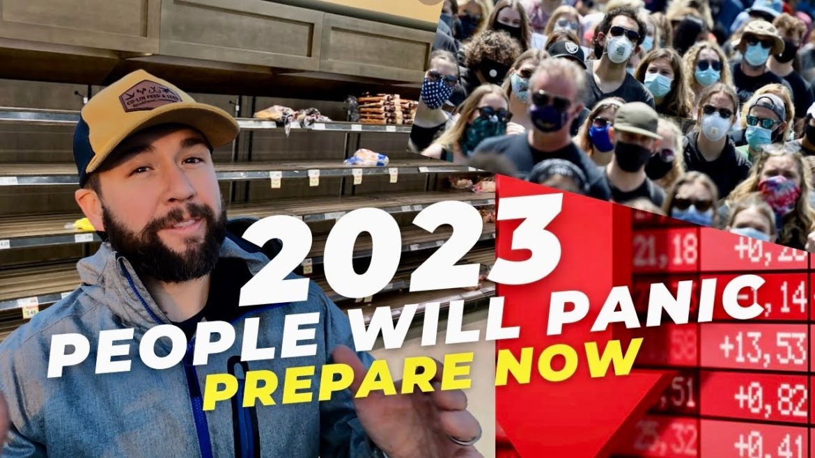 Warning – 2023 May Be WORSE Than You Think – Prepare Now Warning - 2023 May Be WORSE Than You Think - Prepare Now