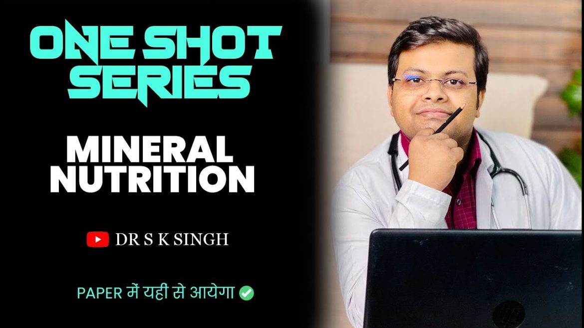 One Shot Series - Mineral Nutrition | NCERT Biology Class 11 | NEET 2023 | Dr S K Singh #oneshot