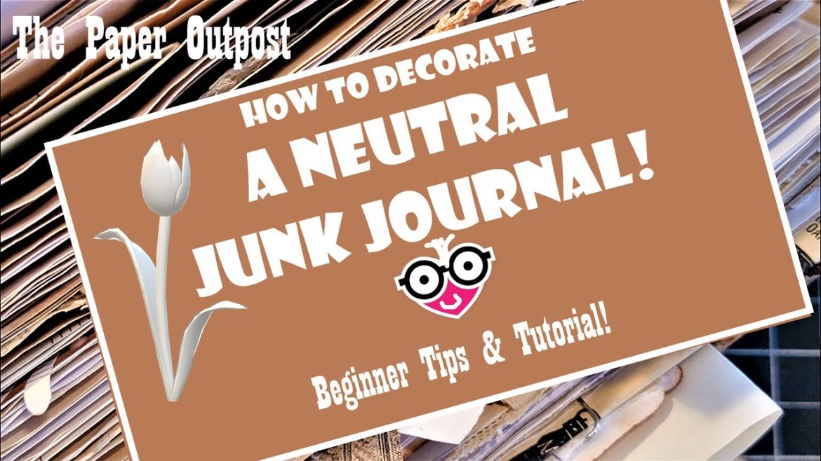 JUNK JOURNAL Neutral Journal IDEAS! Almost finished! Beginner Tips! The Paper Outpost! :) JUNK JOURNAL Neutral Journal IDEAS! Almost finished! Beginner Tips! The Paper Outpost! :)