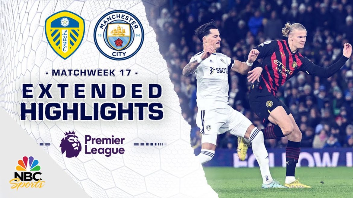 Leeds United v. Manchester City | PREMIER LEAGUE HIGHLIGHTS | 12/28/2022 | NBC Sports