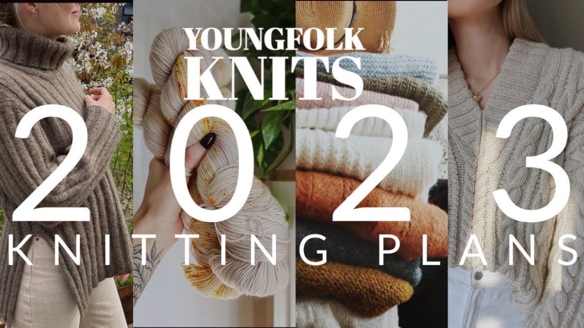 YoungFolk Knits: My 2023 Knitting Plans