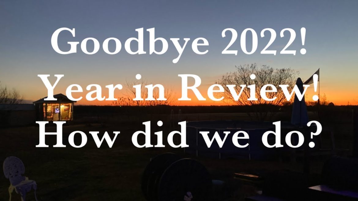 Goodbye 2022! A Review of our Challenges and our Triumphs! Goodbye 2022! A Review of our Challenges and our Triumphs!