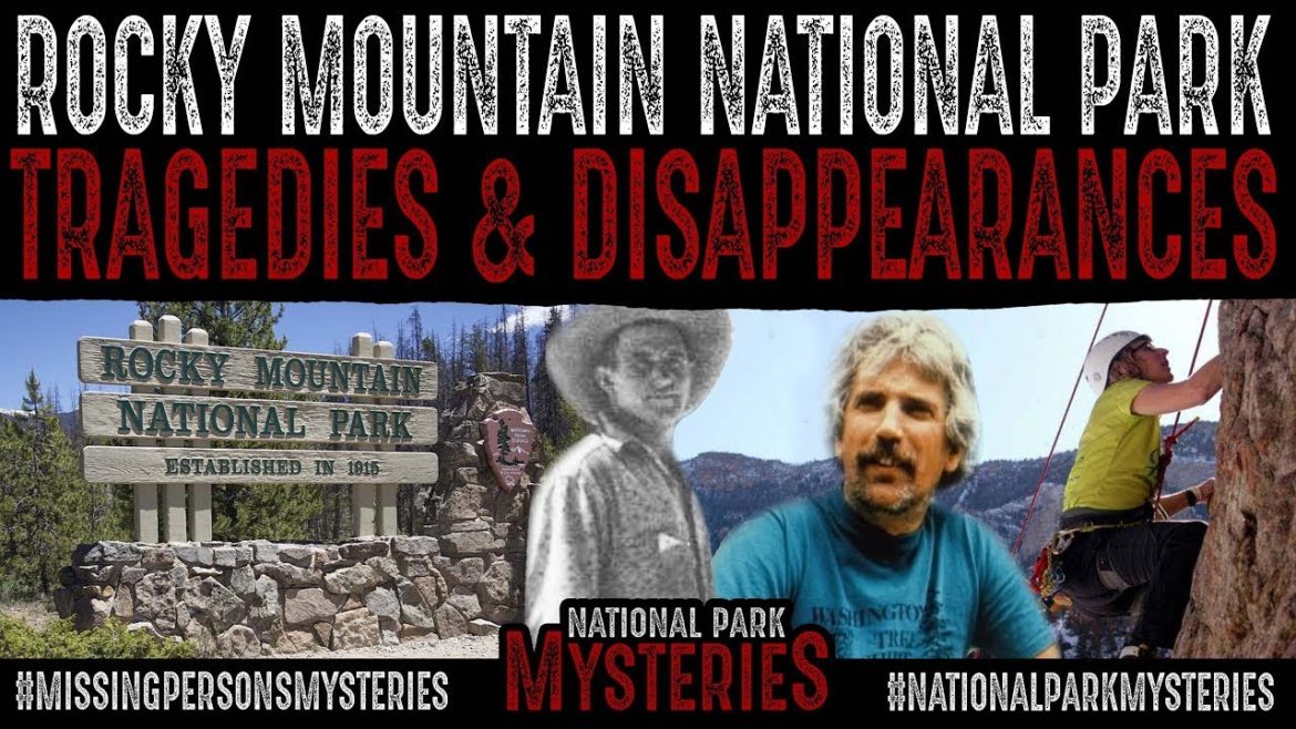 Rocky Mountain National Park Tragedies & Disappearances Rocky Mountain National Park Tragedies & Disappearances