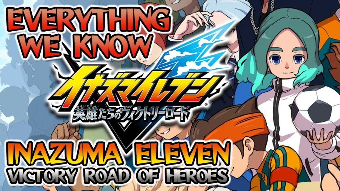 Everything We Know about Inazuma Eleven: Victory Road of Heroes