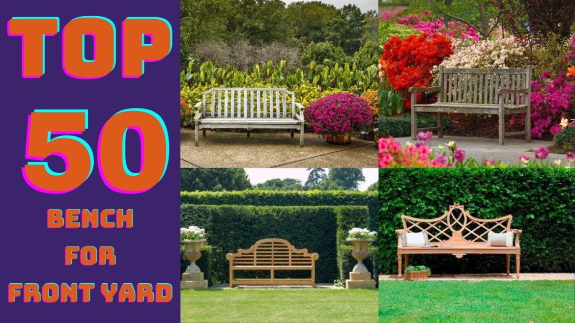 Top 50 Bench Design For Front Yard