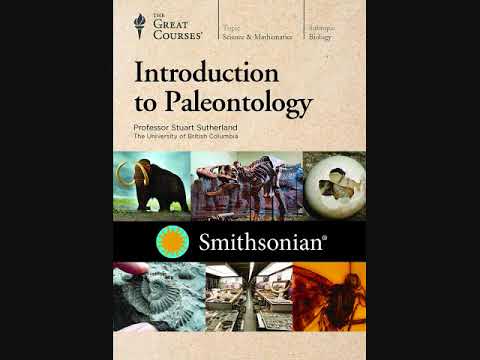 The Great Courses – Introduction to Paleontology (Part 1) The Great Courses - Introduction to Paleontology (Part 1)