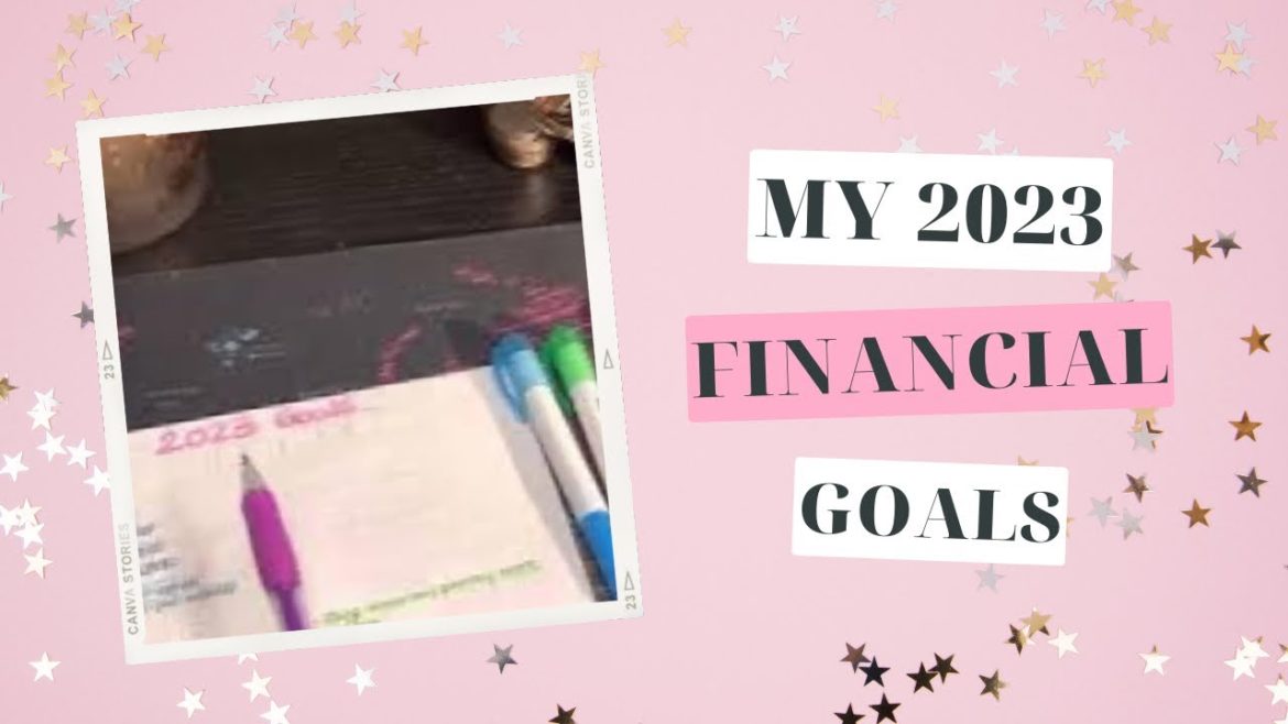 My 2023 goals and how I plan to achieve them | Financial goals and more