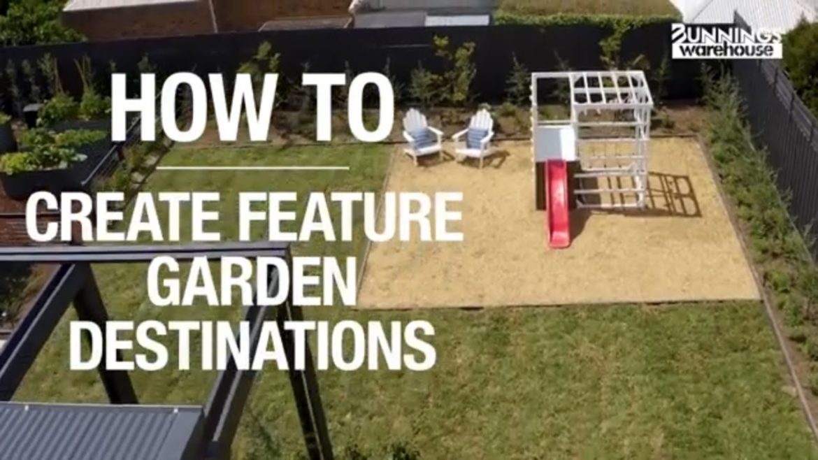 How to Create Feature Destinations in Your Garden: Tips from Bunnings Warehouse How to Create Feature Destinations in Your Garden: Tips from Bunnings Warehouse