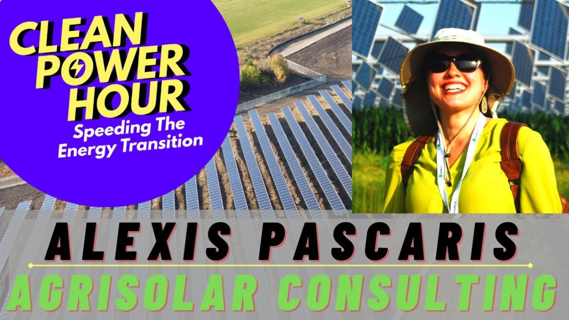 Alexis Pascaris, Founder and CEO of Agrisolar Consulting, Dual Use Solar and Agrivoltaics; EP124