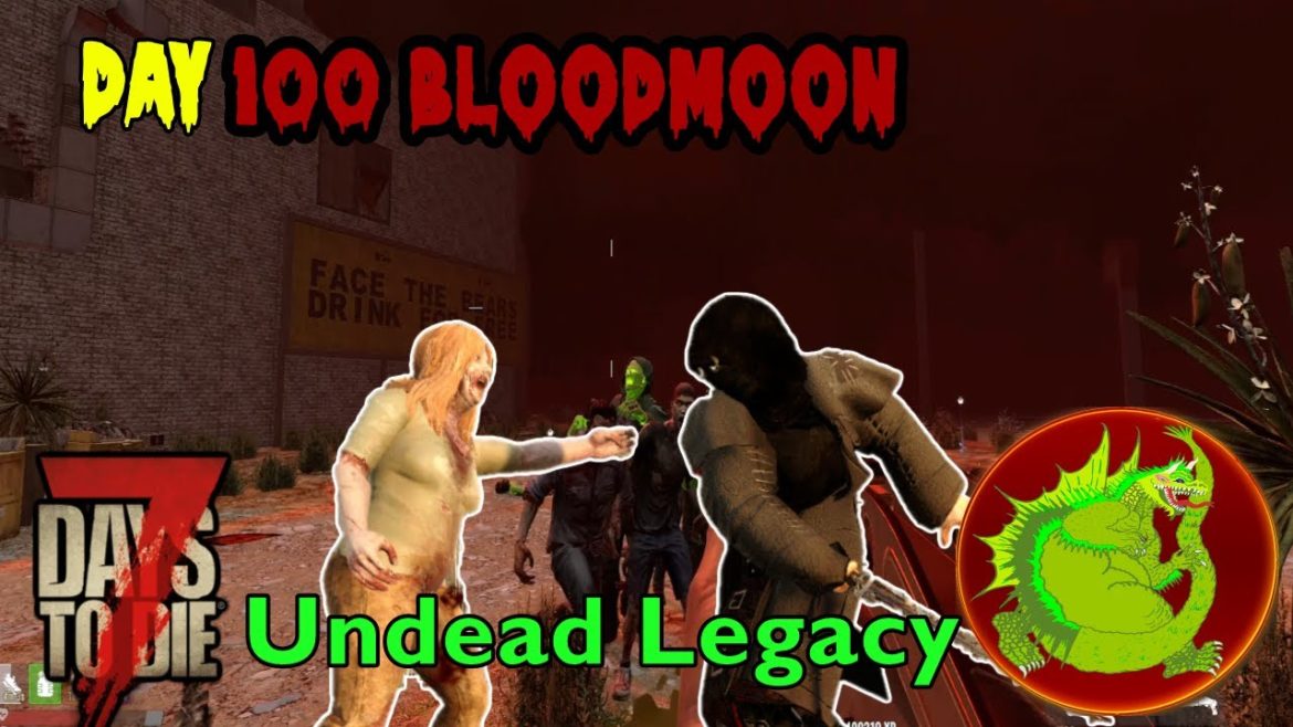 Day 100 Bloodmoon | Undead Legacy | 7 days to Die Multiplayer